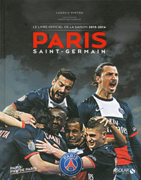 PARIS SAINT-GERMAIN LE LIVRE DE LA SAISON 2013-2014