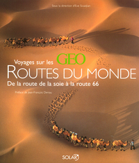 VOYAGES SUR LES ROUTES DU MONDE - GEO