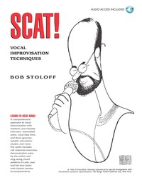 BOB STOLOFF : SCAT! VOCAL IMPROVISATION TECHNIQUES - RECUEIL + ENREGISTREMENT(S) EN LIGNE