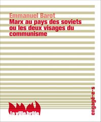 MARX AU PAYS DES SOVIETS OU LES DEUX VISAGES DU COMMUNISME