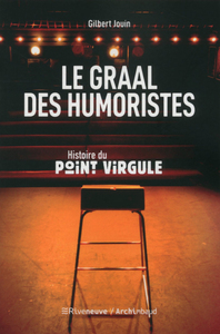 LE GRAAL DES HUMORISTES - HISTOIRE DU POINT VIRGULE