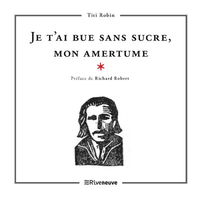JE T'AI BUE SANS SUCRE, MON AMERTUME