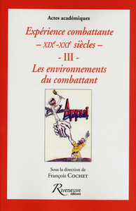 Expérience combattante. XIX-XXI siecles. Les environnements du combattant