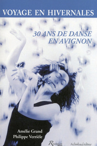 Voyage en Hivernales - 30 ans de danse en Avignon