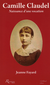 Camille Claudel. Naissance d'une vocation