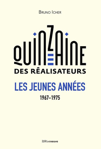 La Quinzaine des réalisateurs - Les jeunes années 1967-1975