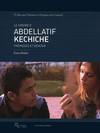 Le cinéma d'Abdellatif Kechiche - Prémisses et devenir