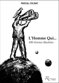 L'homme qui... 100 rêveries illustrées