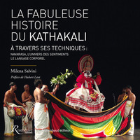 LA FABULEUSE HISTOIRE DU KATHAKALI A TRAVERS SES TECHNIQUES : NAVARASA ET LANGAGE CORPOREL