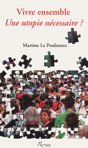 Vivre ensemble - Une utopie nécessaire ?