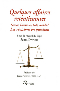quelques affaires retentissantes - Seznec, Dominici, Dils, Raddad - Les revisions en question