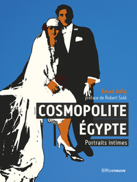 COSMOPOLITE EGYPTE. PORTRAITS INTIMES