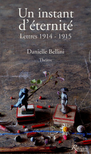 Un instant d'éternité. Lettres 1914-1915