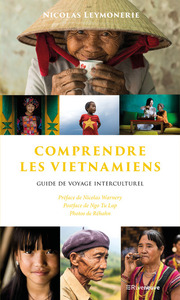 COMPRENDRE LES VIETNAMIENS - GUIDE DE VOYAGE INTERCULTUREL