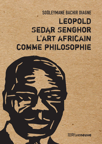 LEOPOLD SEDAR SENGHOR, L'ART AFRICAIN COMME PHILOSOPHIE