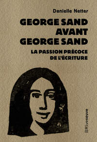 GEORGE SAND AVANT GEORGE SAND