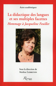 La didactique des langues et ses multiples facettes. Hommage à Jacqueline Feuillet