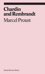 MARCEL PROUST : CHARDIN AND REMBRANDT /ANGLAIS