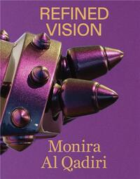 MONIRA AL QADIRI: REFINED VISION /ANGLAIS