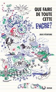 QUE FAIRE DE TOUTE CETTE ENCRE ?
