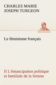 Le féminisme français II L'émancipation politique et familiale de la femme