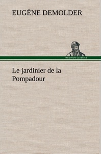 Le jardinier de la Pompadour