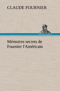 Mémoires secrets de Fournier l'Américain