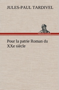 Pour la patrie Roman du XXe siècle