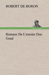 Romanz De L'estoire Dou Graal