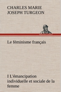 Le féminisme français I L'émancipation individuelle et sociale de la femme
