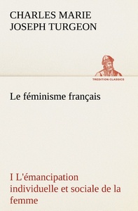 Le féminisme français I L'émancipation individuelle et sociale de la femme