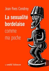 LA SEXUALITE BORDELAISE COMME MA POCHE