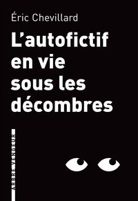 L'AUTOFICTIF EN VIE SOUS LES DECOMBRES