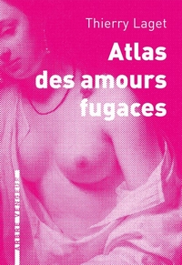 ATLAS DES AMOURS FUGACES