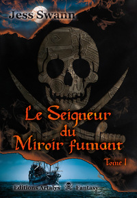 Le Seigneur du Miroir fumant, Tome 1