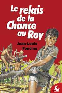 LES CHRONIQUES DU PAYS PERDU - T02 - LE RELAIS DE LA CHANCE AU ROY