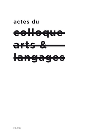 Actes du colloque arts & langage - Épreuves contemporaines des relations textes & images