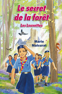 LES LOUVETTES - T01 - LE SECRET DE LA FORET