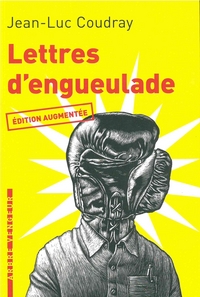 LETTRES D'ENGUEULADE édition augmentée