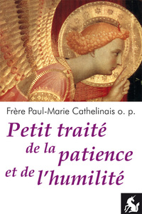 Petit traité de la patience et de l'humilité (nouvelle édition)