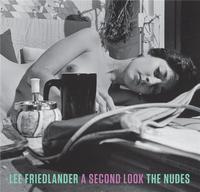 Lee Friedlander A Second Look The Nudes /anglais