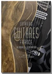 LUTHIERS & GUITARES D'EN FRANCE