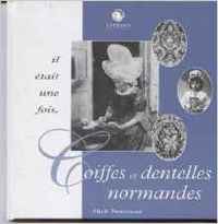 Il etait une fois ... coiffes et dentelles normandes