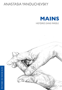 MAINS - HISTOIRES SANS PAROLE