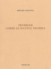 TREMBLER COMME LE SOUFFLE TREMBLE