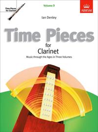 IAN DENLEY : TIME PIECES FOR CLARINET, VOLUME 3