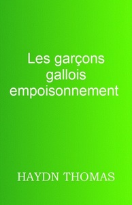 LES GARCONS GALLOIS EMPOISONNEMENT