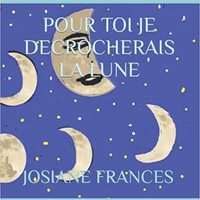 POUR TOI JE DECROCHERAIS LA LUNE