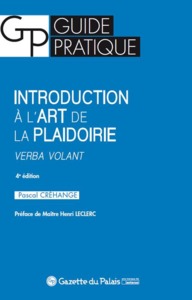 INTRODUCTION A L'ART DE LA PLAIDOIRIE - VERBA VOLANT