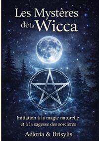 LES MYSTERES DE LA WICCA